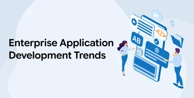 Enterprise Application Development Trends