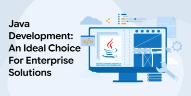 Java Development: An Ideal Choice For Enterprise Solutions