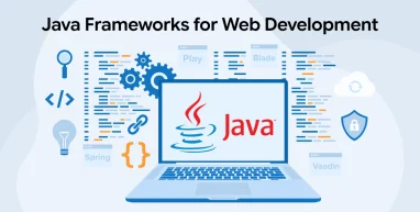 Java Frameworks For Web Development