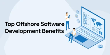 Top Offshore Software Development Benefits