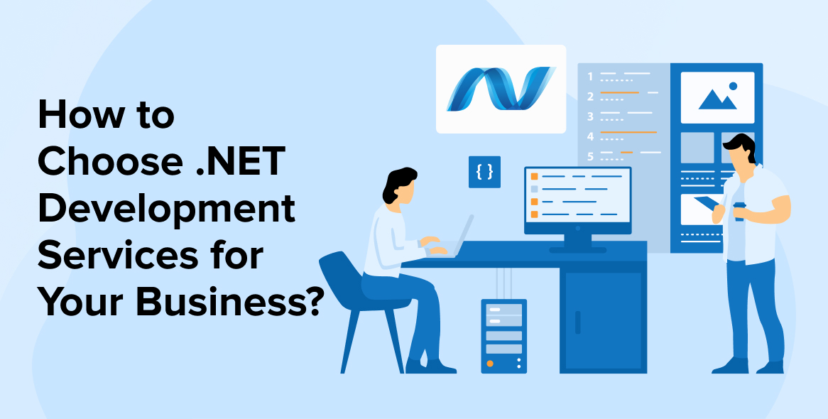 How to Choose .NET Development Services for Your Business?