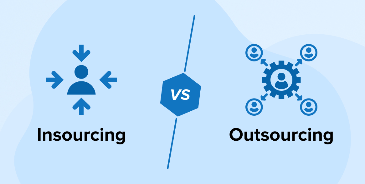 Insourcing vs Outsourcing - Which One to Choose? - TatvaSoft Blog