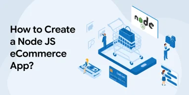 How To Create A Node JS eCommerce App?