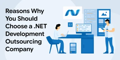 Reasons Why You Should Choose a .NET Development Outsourcing Company
