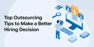 Top Outsourcing Tips to Make a Better Hiring Decision
