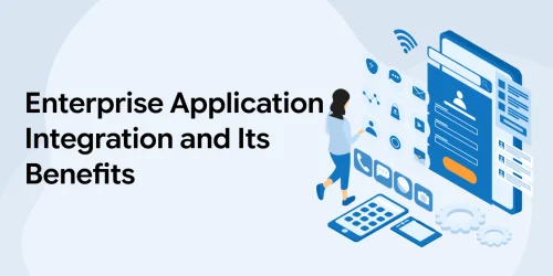 Enterprise Application Integration And Its Benefits 