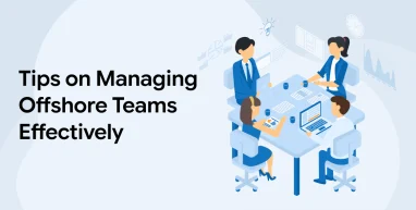 Tips on Managing Offshore Teams Effectively