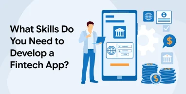 What Skills Do You Need to Develop a Fintech App?