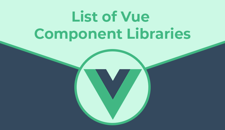 List of Vue component libraries List of Vue component libraries