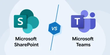 Microsoft SharePoint vs Teams: Key Differences