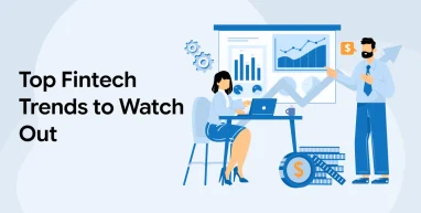 Top Fintech Trends to Watch Out