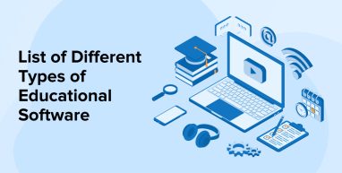 List of Different Types of Educational Software List of Different Types of Educational Software