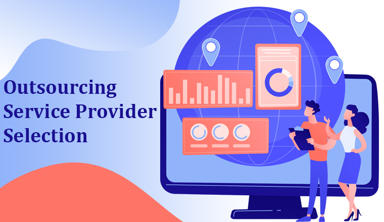 Choosing an Ideal Outsourcing Service Provider