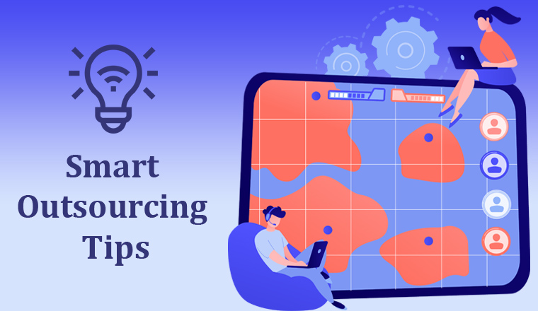 Smart Outsourcing Tips to Make a Better Hiring Decision Smart Outsourcing Tips to Make a Better Hiring Decision