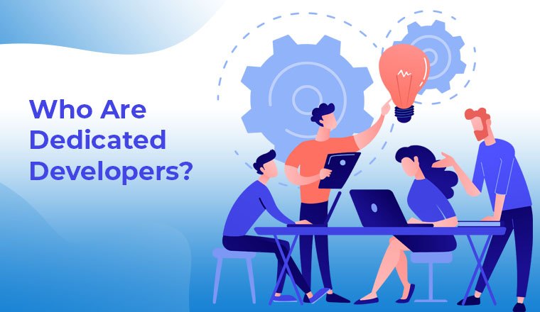 Who Are Dedicated Developers? Who Are Dedicated Developers?