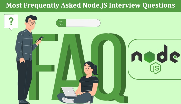 Most Frequently Asked Node.JS Interview Questions Most Frequently Asked Node.JS Interview Questions