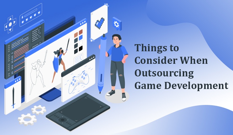 Things to Consider When Outsourcing Game Development