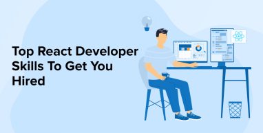 Top React Developer Skills To Get You Hired Top React Developer Skills To Get You Hired