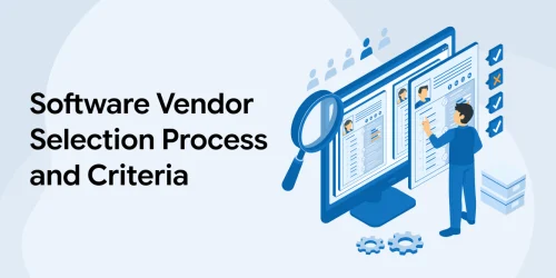 Software Vendor Selection Process and Criteria 