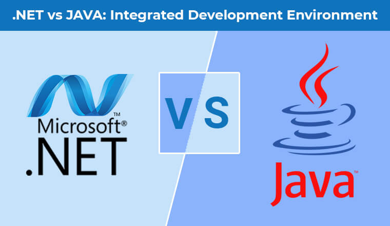 .NET vs JAVA: Integrated Development Environment