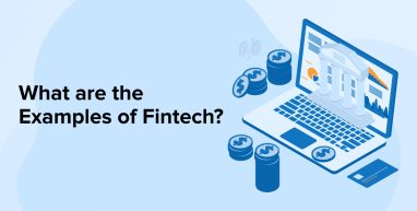What are the Examples of Fintech? What are the Examples of Fintech?