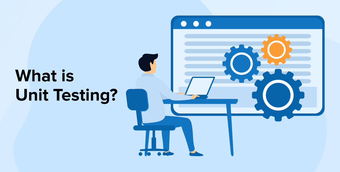What is Unit Testing?