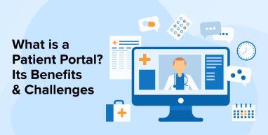 What is a Patient Portal ? Its Benefits & Challenges What is a Patient Portal ? Its Benefits & Challenges