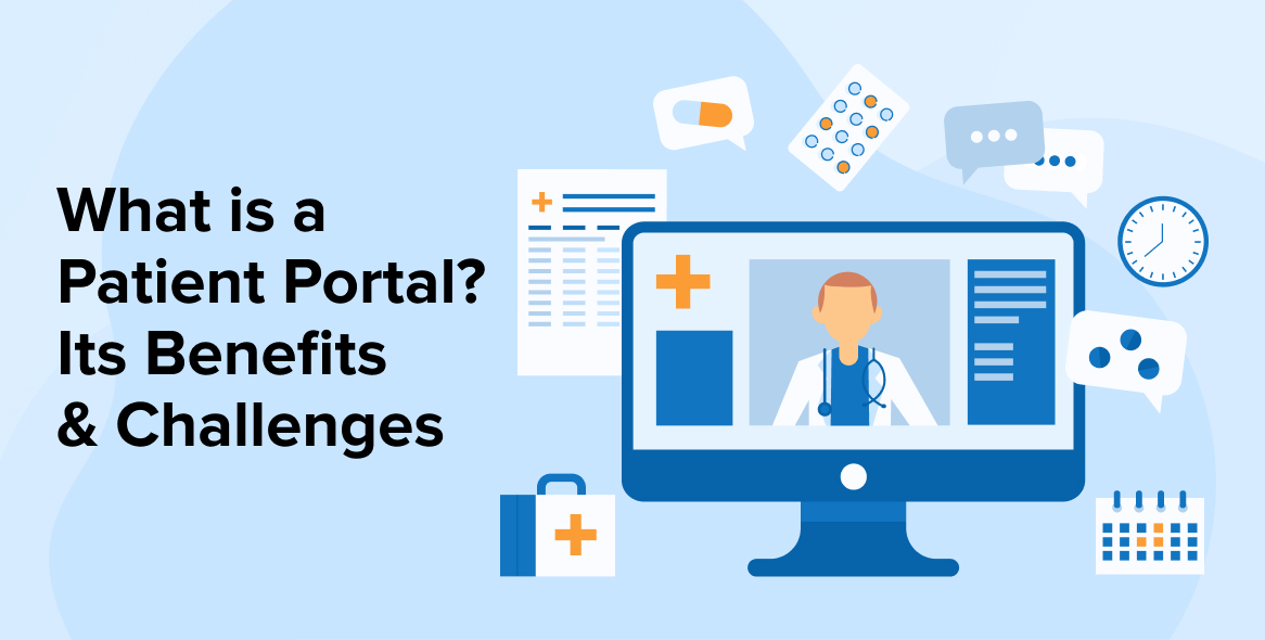 What is a Patient Portal ? Its Benefits & Challenges