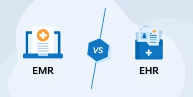 EMR vs EHR : What are the Differences & Benefits?