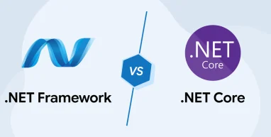 .NET Framework Vs .NET Core: An Ultimate Comparison Guide