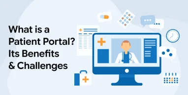 What is a Patient Portal ? Its Benefits & Challenges