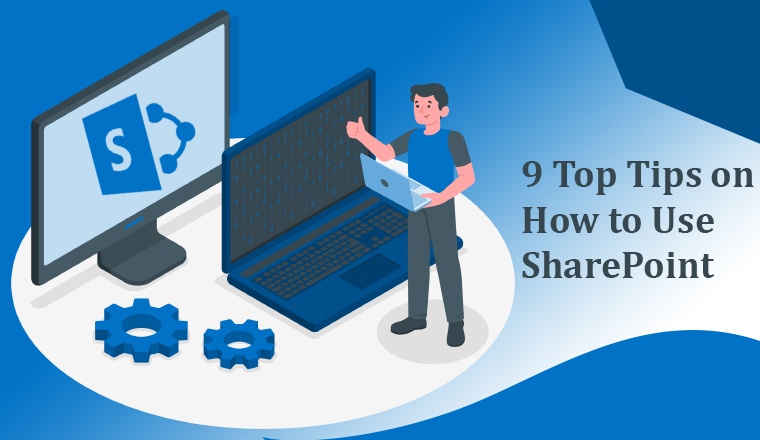 9 Top tips on how to use SharePoint 9 Top tips on how to use SharePoint