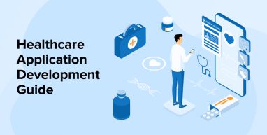 Healthcare Application Development Guide Healthcare Application Development Guide