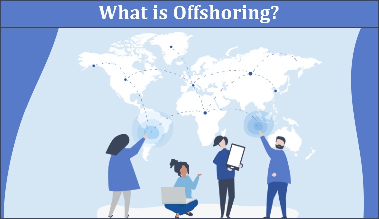 What is Offshoring?