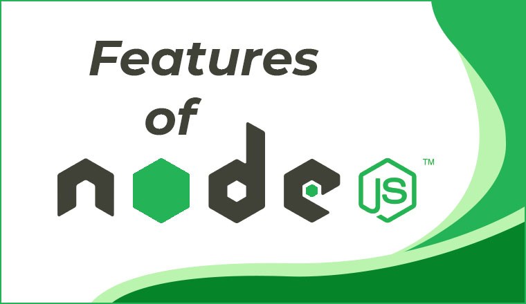 Features of Node JS Features of Node JS