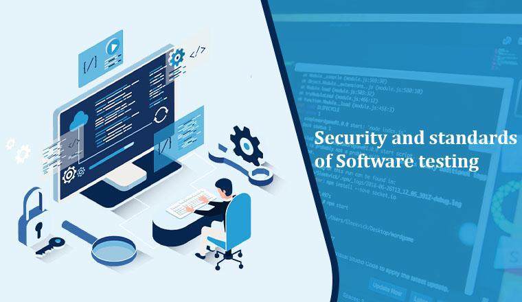 Security and Standards of Software Testing Security and Standards of Software Testing