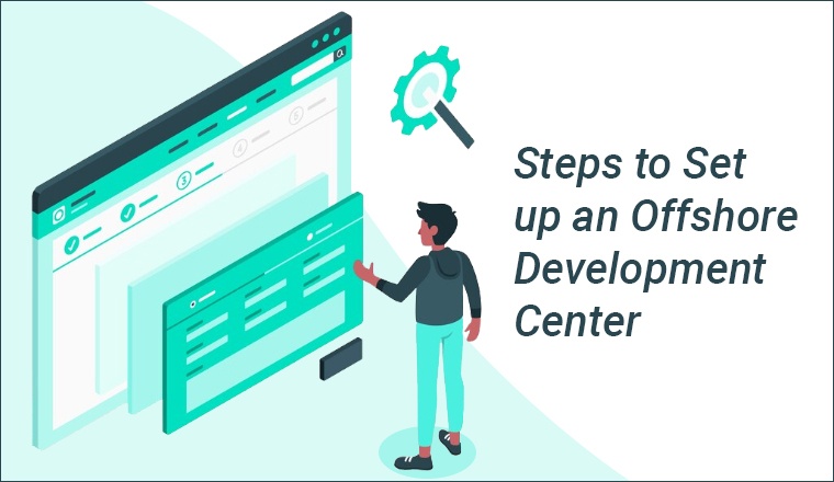 Steps to Set up an Offshore Development Center Steps to Set up an Offshore Development Center
