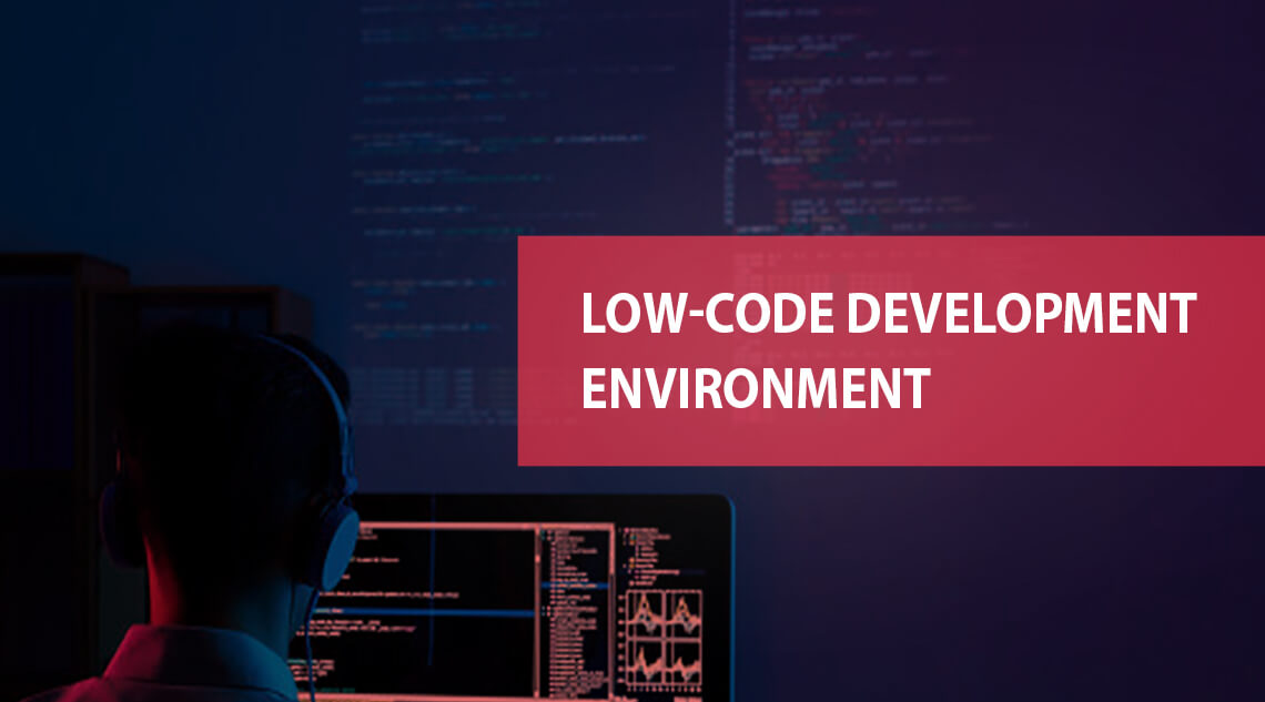 low coded development environment