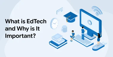 What Is EdTech And Why Is It Important?