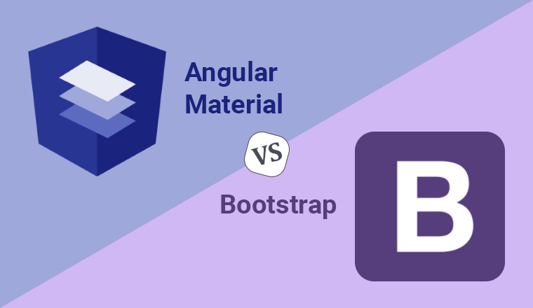 Angular Material vs. Bootstrap Angular Material vs. Bootstrap
