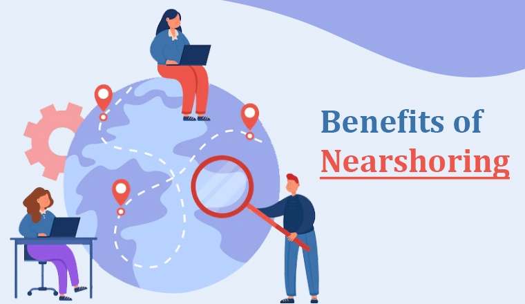Benefits of Nearshoring Benefits of Nearshoring