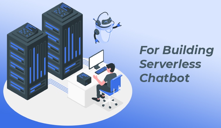 For Building Serverless Chatbot