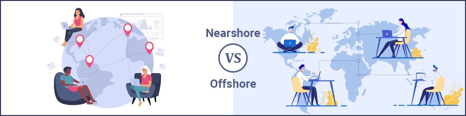 Nearshore Vs Offshore: A Detailed Comparison Nearshore Vs Offshore: A Detailed Comparison