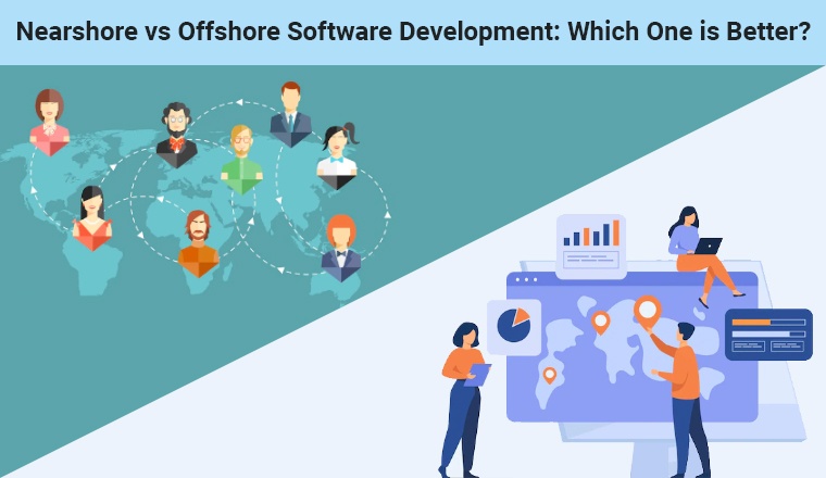 Nearshore vs Offshore Software Development: Which One is Better? Nearshore vs Offshore Software Development: Which One is Better?