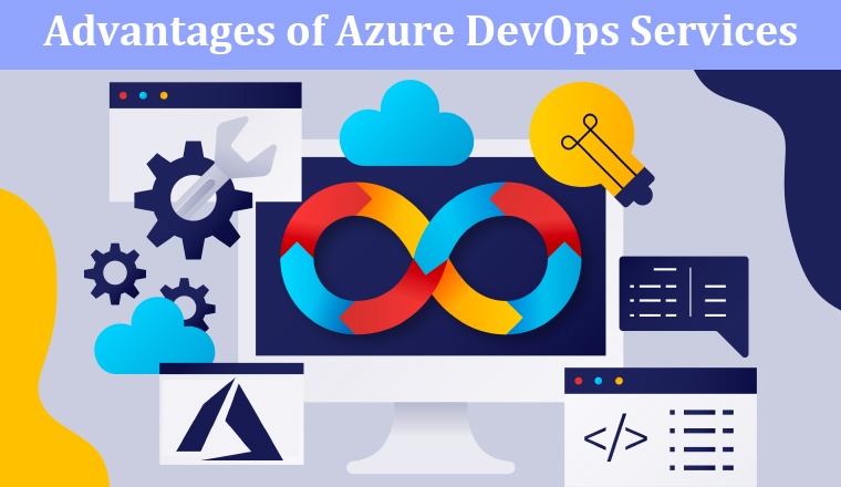 Major Advantages of Azure DevOps Services Major Advantages of Azure DevOps Services