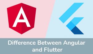 Flutter vs Angular for Creating User Interface - TatvaSoft Blog
