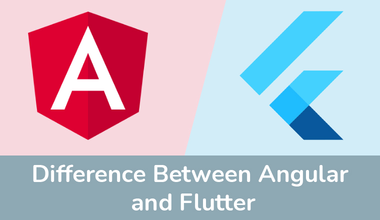 Difference Between Angular and Flutter Difference Between Angular and Flutter