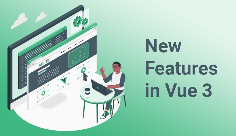 New features in Vue 3 New features in Vue 3
