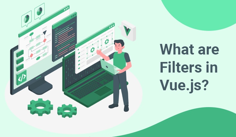 What are Filters in Vue.js?