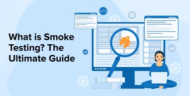 What is Smoke Testing? The Ultimate Guide What is Smoke Testing? The Ultimate Guide